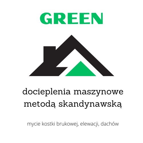 GREEN tel. 694 466 275, 791 178 000 maszynowe docieplenia metodą skandynawską wdmuchiwanie celulozy wełny Lublin Warszawa Białystok okolice mycie elewacji dachów kostki brukowej Siedlce okolice najtaniej najwyższa jakośc kompleksowo szybki termin realizac